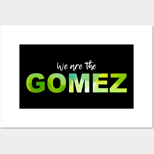 WE ARE GOMEZ (white) Wall Art by Utopic Slaps